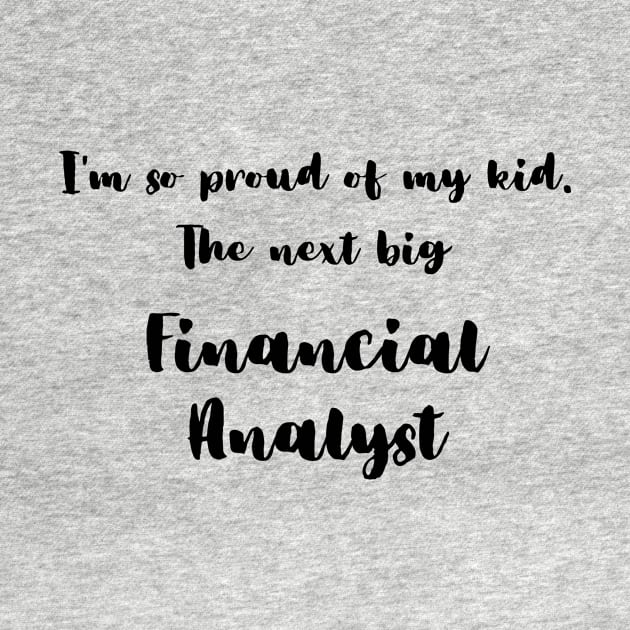 I'm So Proud of My Kid. The Next Big Financial Analyst by DadsWhoRelax